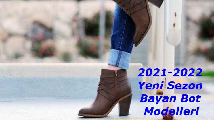 Yeni Sezon 2021-2022 Kışlık Bayan Bot Modelleri