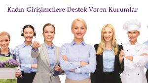 Kadın Girişimcilere Destek Veren Kurumlar 