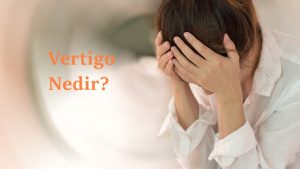 Vertigo Nedir?  