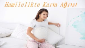 Gebelikte Karın Ağrısı Olur mu? 