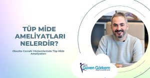 Tüp Mide Ameliyatları Nelerdir
